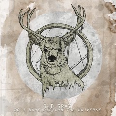 Old Gray - Her Tongue Was Tattooed On the Back of Her Teeth