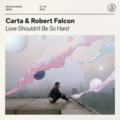 Carta & Robert Falcon - Love Shouldn't Be So Hard [Out Now]