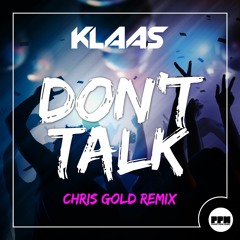 Klaas - Don't Talk (CHRIS GOLD Edit) [PREVIEW]