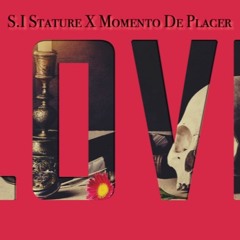 S.I Stature - Momento De Placer