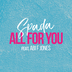 Spada - All For You(Feat Abi F Jones) (Extended)