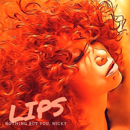 Nothing But You - Lips