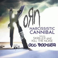 Korn Ft. Skrillex & Kill The Noise - Narcissistic Cannibal (OCC Bootleg)