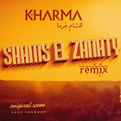 Kharma Shams El Zanaty Remix