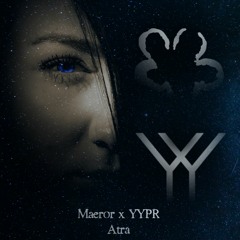 Maeror x YYPR - Atra