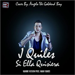 J Quiles - Si Ella Quisiera [Mambo Version](Cover by Ángelo | Prod. Manu Ramos)DescargaDescripción