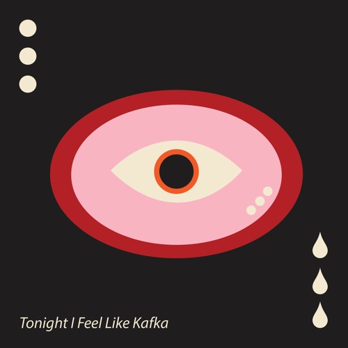 Tonight I Feel Like Kafka (Jealous of the Birds)
