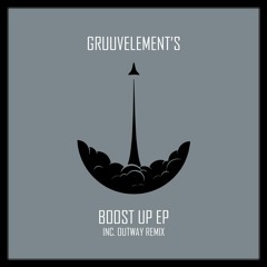 Gruuv Elements - Boost Up (Outway Remix)[Out now on Underground Audio]