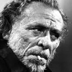 “Find what you love and let it kill you.”  ― Charles Bukowski