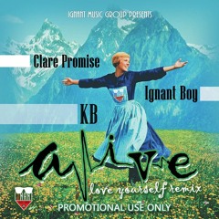 Clare Promise + Ignant Boy+ KB - Alive (Love Yourself Remix)