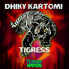 Dhiky Kartomi - Tigress (Original Mix) [Terror Nation Exclusive]