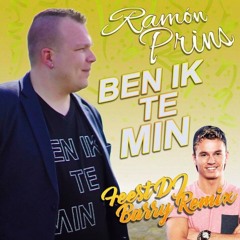 Ben Ik Te Min (Feest DJ Barry Remix)