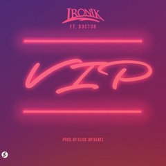 Ironik feat. Doctor - V.I.P @DJIronik @ThisIsDoctor