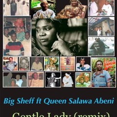 GENTLE LADY REMIX ft Queen Salawa Abeni (Prod. Dre-sticks)