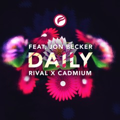 Rival & Cadmium - Daily (feat. Jon Becker)