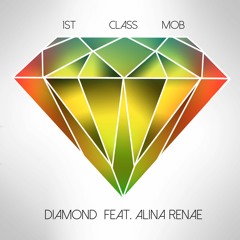 1st Class Mob - Diamond Ft Alina Renae