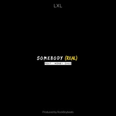 Somebody (real) Feat. Money Chad (prod. by RockBoyBeats)