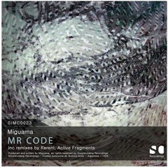 SIMC0023 Miguama - "MR CODE" EP Snippets
