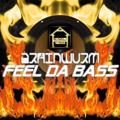 BrainWurm - Feel Da Bass (BrainWurm Rework)