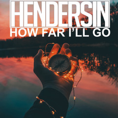 How Far I'll Go (Prod. Hendersin)