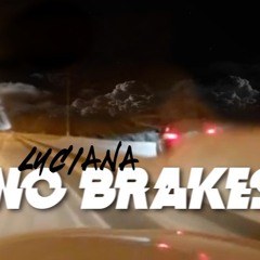 NO BRAKES