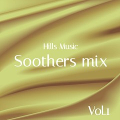 Hills Soothers Mixtape vol. 1