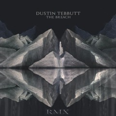 Dustin Tebbutt - The Breach (Janik McFly Remix)