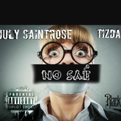 No Sae  July Saintrose (feat. Tizdale)