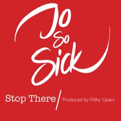 Stop There Produced by Filthy Gears