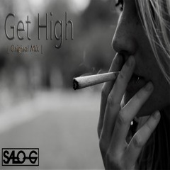 Salo G - Get High (Original Mix) [Click Buy For Free DL]