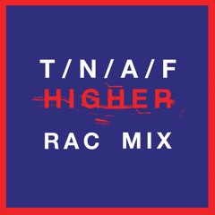 The Naked & Famous - Higher (RAC Mix)