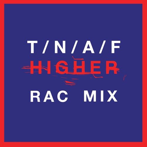 The Naked & Famous - Higher (RAC Mix)