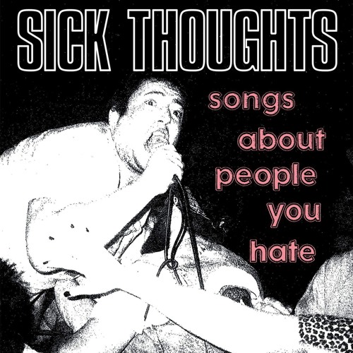 SICK THOUGHTS - I'm Going Nowhere And I Don't Care
