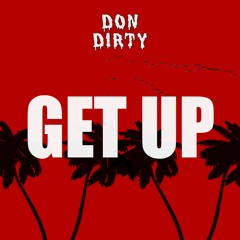 Don Dirty - Get Up (Original) [Free Download]