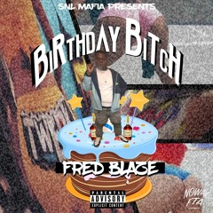 Fred Blaze - Birthday Bitch( Prod. Bruce24k )
