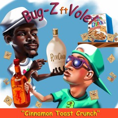 Bug-Z ft Volel "Cinnamon Toast Crunch"