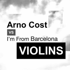 Exclusive: Arno Cost vs I'm From Barcelona - Violins