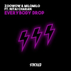 Zoowow & MiloMilo - Everybody Drop (ft. Nitai Charan)