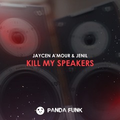 Jaycen A'mour & Jenil - Kill My Speakers