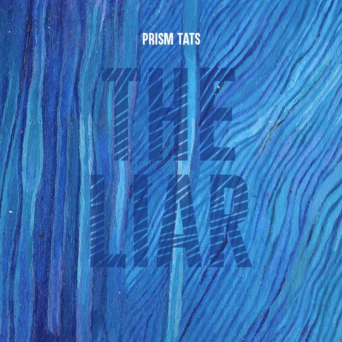 Prism Tats - The Liar