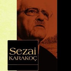 Sezai Karakoç - İlk (Okuyan: Cevher Kara)