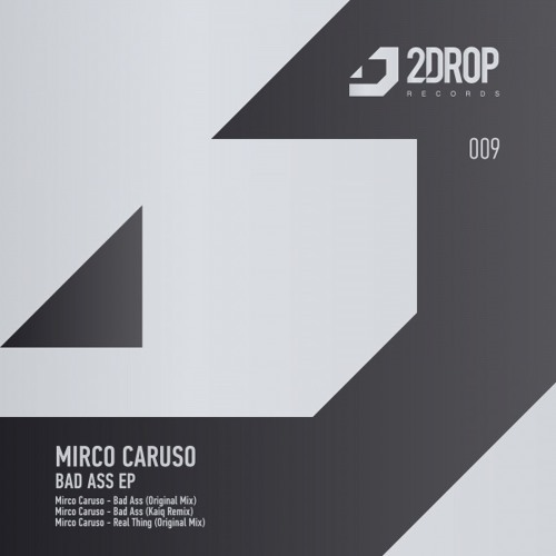 Listen to Mirco Caruso Bad Ass Original Mix 2Drop Records by