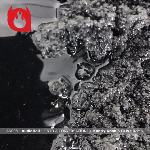 AD008 - AudioHell : "Into A Conversation" (Knarly Knob remix)