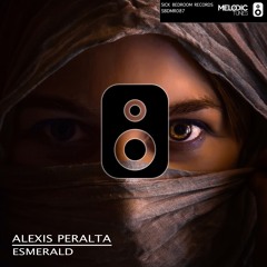 Alexis Peralta - Esmerald (Original Mix)(OUT NOW)