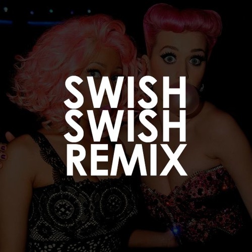 Nicki Minaj feat. Katy Perry - Swish Swish (The iProducers Remix)