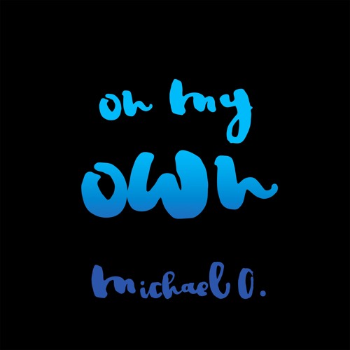 On My Own - Michael O.