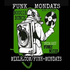 FUNKMONDAYS Boogie Bunch / FunkyNoize - 5/15/17