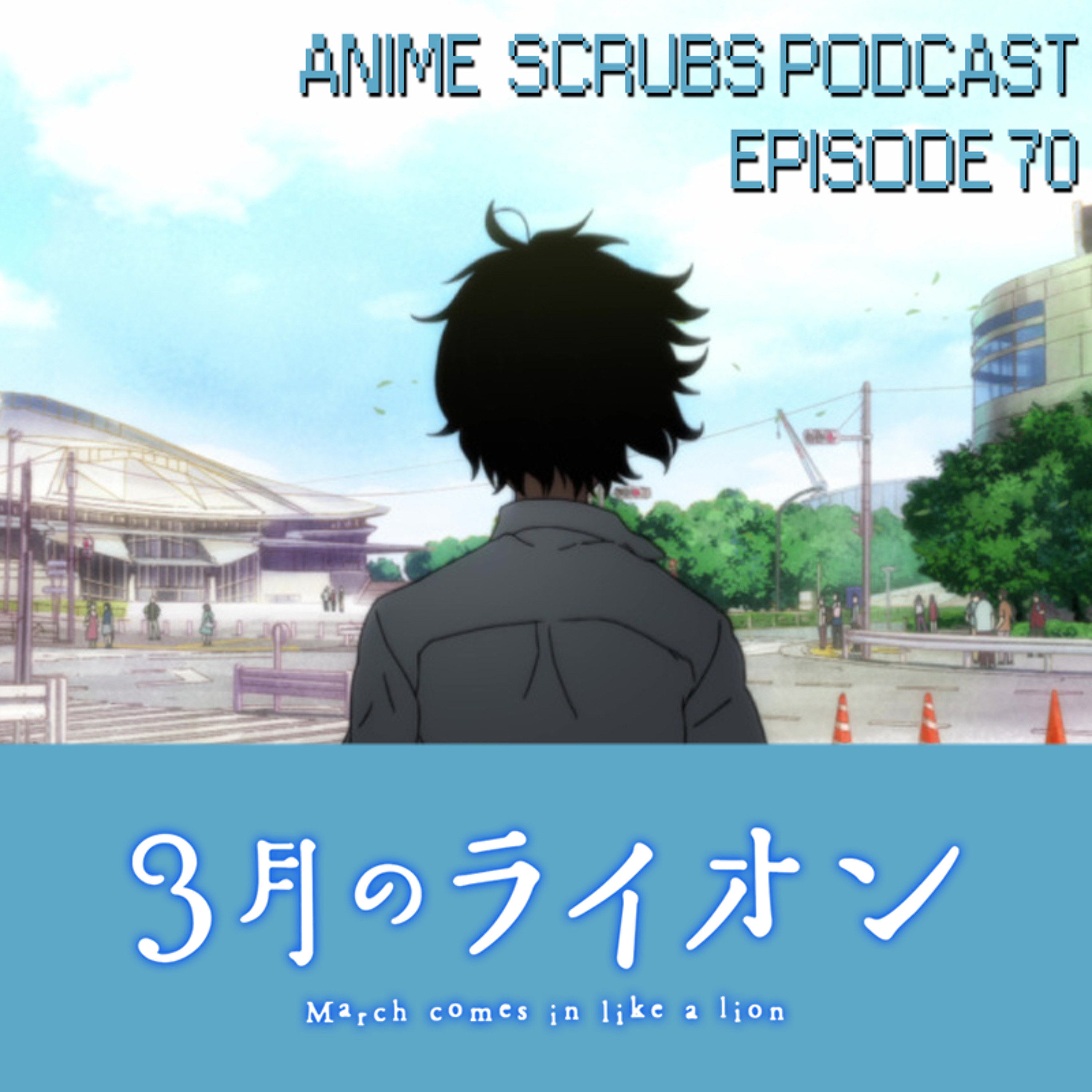 Episode 70 - March Comes in Like a Lion Review