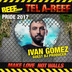 Ivan Gomez Podcast #4  2017 BEEF TLV PRIDE Promo Set