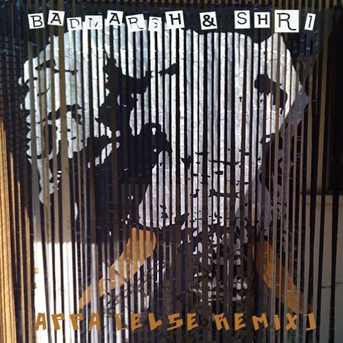 BADMARSH & SHRI - APPA [ELSƎ REMIX]